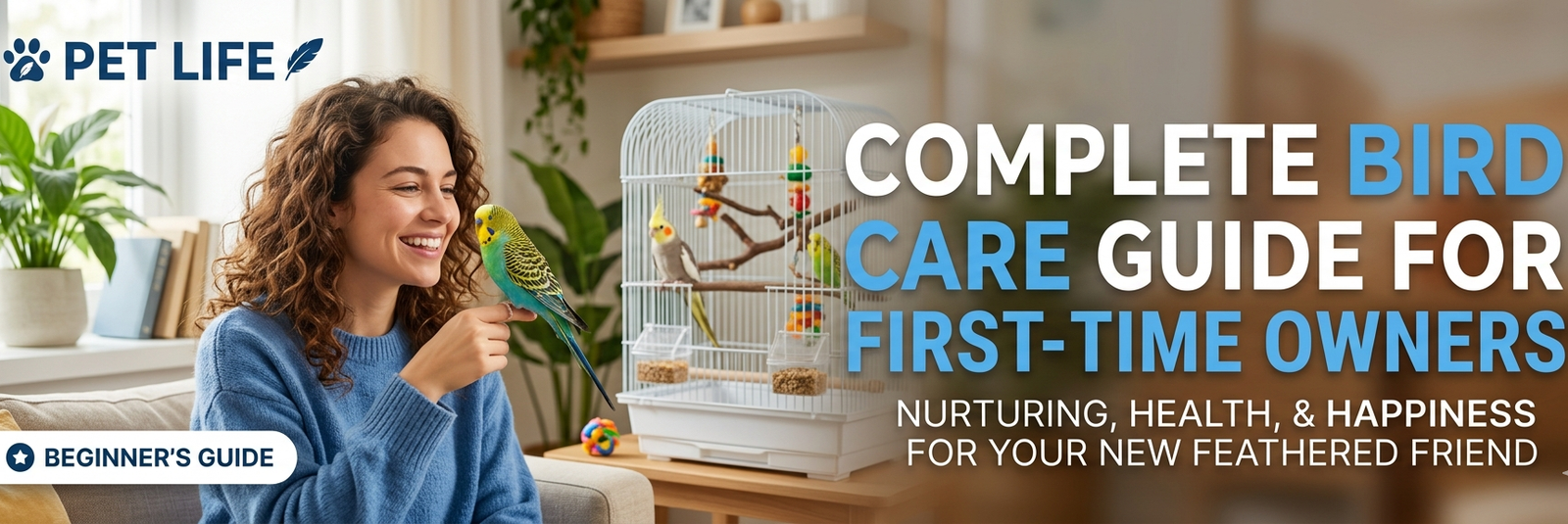 complete bird care guide for first time owners